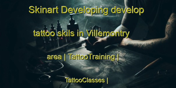 Skinart Developing develop tattoo skils in Villemontry area | TattooTraining | TattooClasses | SkinartTraining-France
